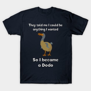 I became a dodo T-Shirt